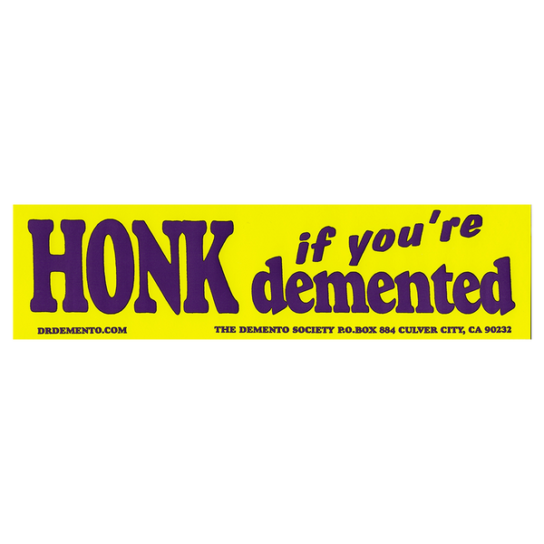 "Honk If You're Demented" Bumper Sticker