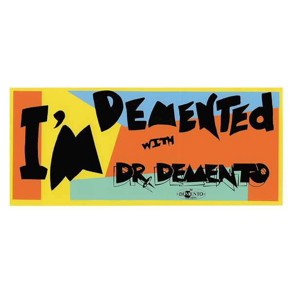 "I'm Demented" Bumper Sticker